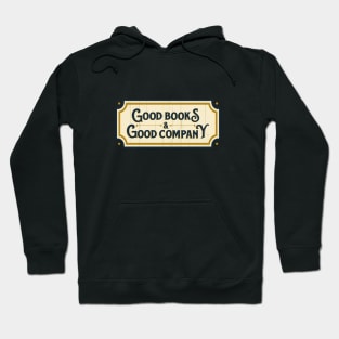 Good Books & Good Company Hoodie